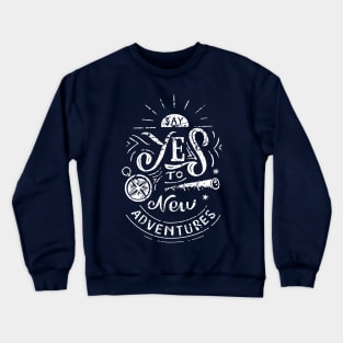 Say Yes to New Adventures distress Crewneck Sweatshirt